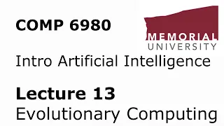 COMP6980 - Intro to Artificial Intelligence - Lecture 13 - Evolutionary Computing