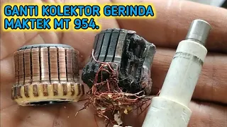 Tutorial mengganti kolektor gerinda Maktek MT 954.dengan memanfaatkan Armature rusak.