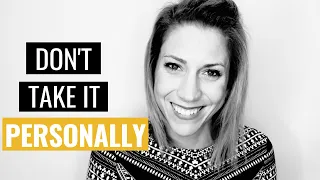 How To Stop Taking Things Personally | Don't Take It Personally