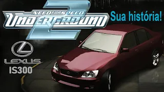 Saiba por que o Lexus IS300 entrou para o Need for speed underground 2