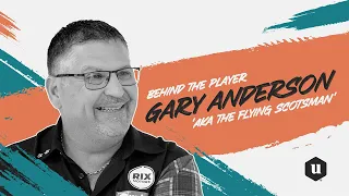 For Every Player Series - Behind The Player: Gary Anderson