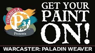 Get Your Paint On! - Warcaster Paladin Weaver