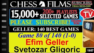 Geller: 140 Best Games (#80 of 140): Efim Geller vs. Svetozar Gligoric