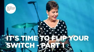 It's Time to Flip Your Switch - Part 1 | Joyce Meyer | Enjoying Everyday Life