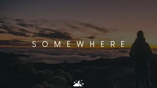 Somewhere | Beautiful Chill Music Mix