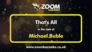 Michael Buble - That's All - Karaoke Version from Zoom Karaoke