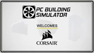 В игре PC Building Simulator появятся комплектующие от Corsair!