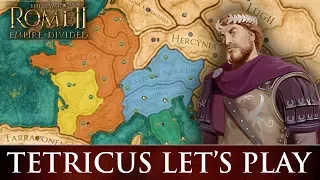 Total War: ROME II - Empire Divided | Tetricus Campaign Let's Play