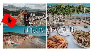 ALBANIA | ALBAŃSKIE WIOSKI Nivicë, Delvina, Shën Vasil | LUKOVA BEACH | W KOŃCU DOBRE JEDZENIE! 🇦🇱🇦🇱