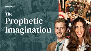 The Prophetic Imagination | Beyond Rome Ep 02