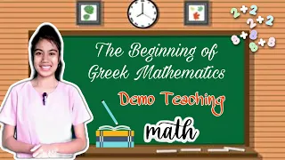 The Beginning of Greek Mathematics | Video Demonstration by: Given Grace Alvarez