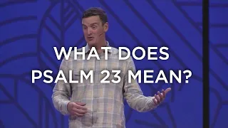 What Does Psalm 23 Mean?