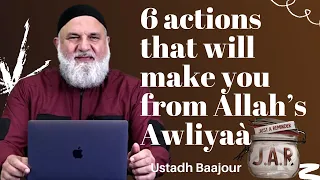 JAR #16 | 6 actions that will make you from Allah’s Awliyaà | Ustadh Mohamad Baajour