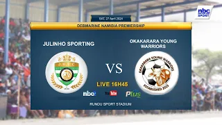 Debmarine Namibia Premiership - Julinho Sporting v Okakarara Young Warriors