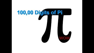 100,000 Digits of Pi