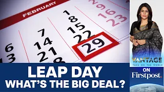 Leap Day: The Most Important Day on the Calendar | Vantage with Palki Sharma