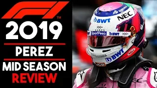 Sergio Perez F1 2019 Mid Season Review