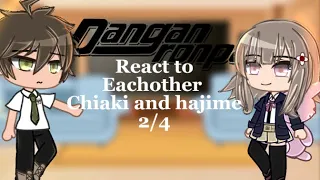 Danganronpa react to eachother| chiaki and hajime| part 2/4| hinanami|