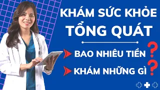 KHÁM SỨC KHỎE TỔNG QUÁT Bao Nhiêu Tiền Và Khám Những Gì? |Dr Thùy Dung