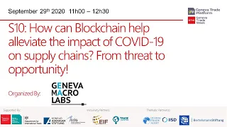 Can Blockchain help alleviate the impact of COVID-19 on supply chains? (S10)