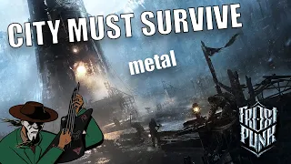 Frostpunk - The City Must Survive - Metal cover #frostpunk #cover #metal #rock  #VGM