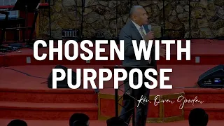 Chosen With Purpose | Rev. Owen Gooden (February 21, 2024)