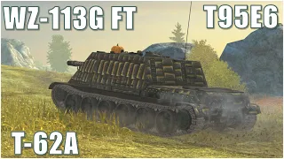 WZ-113G FT, T95E6 & T-62A ● WoT Blitz