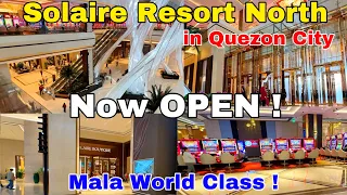 World Class Solaire Resort North NOW OPEN ! Vertis North Quezon City May 26 2024