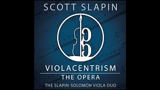 Violacentrism, The Opera by Scott Slapin