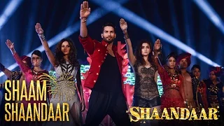 Shaam Shaandaar - Official Video | Shaandaar | Shahid Kapoor & Alia Bhatt  | Amit Trivedi