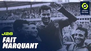 La Ligue 1 Uber Eats rend hommage à la légende Just Fontaine. 26ème journée / 2022-2023