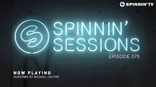 Spinnin' Sessions 070 - Guest: Michael Calfan