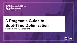 A Pragmatic Guide to Boot-Time Optimization - Chris Simmonds, Consultant