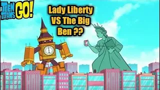 Lady Liberty VS The Big Ben !! : Teen Titans Go New Episode Season 4 CLIP HD !!