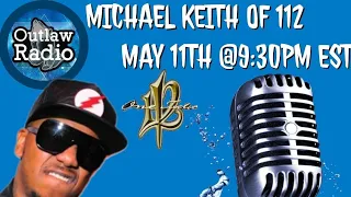 Outlaw Radio Live's Interview With Michael Keith Of 112