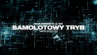 MALIK MONTANA X LIL TJAY - SAMOLOTOWY TRYB (VAPID BOOTLEG)