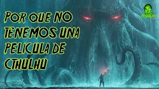 Por que es Tan Difícil Hacer una Película de Cthulhu