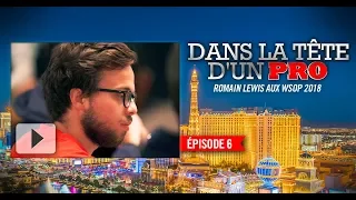 Dans la tête d'un pro : Romain Lewis aux WSOP 2018 (6)