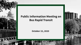 Bus Rapid Transit Public Information Meeting of October 22, 2020