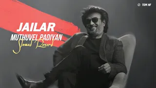 Jailar - Muthuvel Padiyan [ Slowed & Reverd ] Remix 🔥