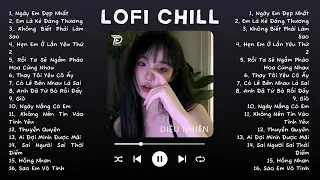 Nhạc Lofi Chill Top Xu Hướng 2024 Triệu View ♬ Ngày Em Đẹp Nhất, Tình Ta Hai Ngã, Mây, Là Anh, Gió