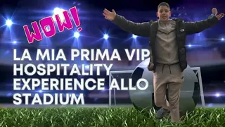 LA MIA PRIMA VOLTA IN VIP HOSPITALITY ALLO JUVENTUS STADIUM🏟️*PAZZESCO*