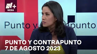 Punto y Contrapunto - Programa Completo: 7 de agosto 2023