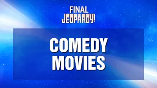 Final Jeopardy!: Comedy Movies | JEOPARDY!