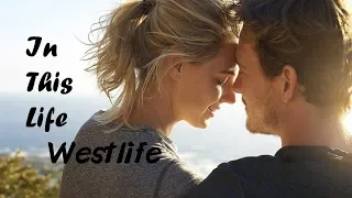 In This Life -  Westlife (tradução) HD
