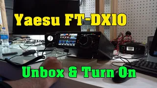 Yaesu FT-DX10!!!   MY New RADiO!  Unbox & Initial Impressions ~ 1st QSO