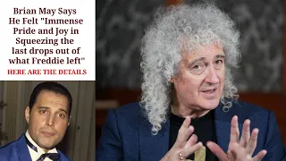 Brian May Says He Felt "Immense Pride and Joy in Squeezing the last drops out of what Freddie left"
