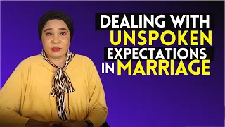 How To Deal With Unspoken Expectations In Marriage.