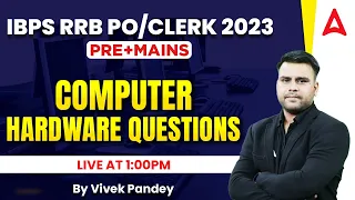 IBPS RRB PO/Clerk 2023 | IBPS RRB Computer Awareness | Computer Hardware Questions