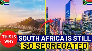 This Is The  Main Reason Why South Africa Is Still So Segregated